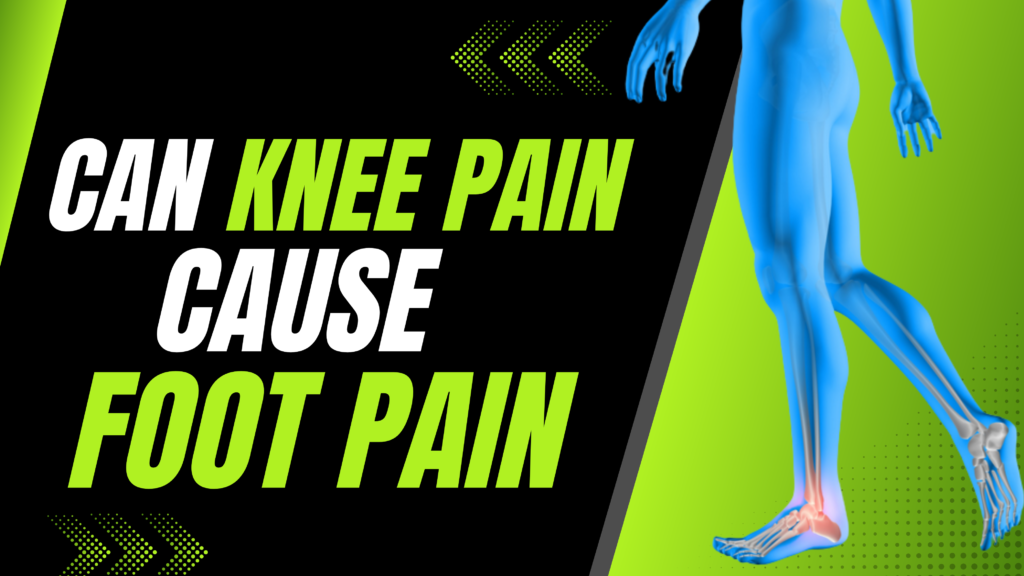 unlocking-the-connection-can-knee-pain-cause-foot-pain-healthyfitco